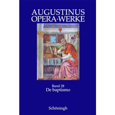 Abbildung von Augustinus Opera /Werke: De Baptismo. Die Taufe. 1 4: Bd 28/1 Zweisprachige Ausgabe
