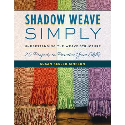 Abbildung von Shadow Weave Simply: Understanding the Structure 25 Projects to Practice Your Skills