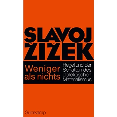 Abbildung von Weniger als nichts: Hegel und der Schatten des dialektischen Materialismus