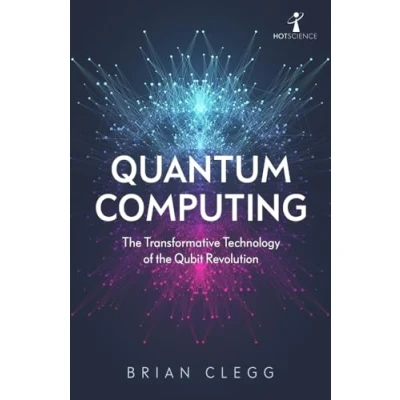 Abbildung von Quantum Computing: the Transformative Technology of Qubit Revolution (Hot Science)