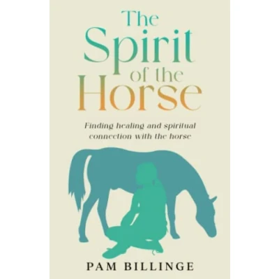 Abbildung von the SPIRIT OF HORSE: Finding Healing and Spiritual Connection with Horse