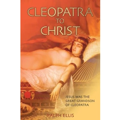Abbildung von Cleopatra to Christ: Jesus: the great grandson of Cleopatra. (The King Jesus Trilogy, Band 1)