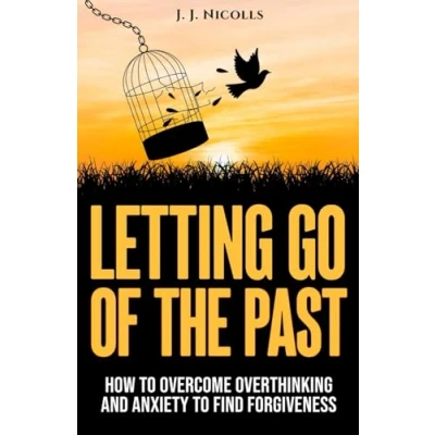 Abbildung von Letting Go of the Past: How to Overcome Overthinking, and Anxiety Find Forgiveness Happiness