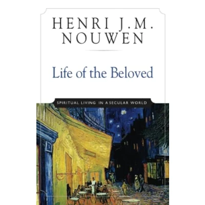 Abbildung von Life of the Beloved: Spiritual Living in a Secular World
