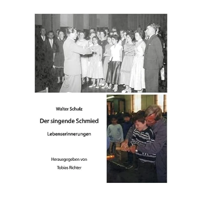 Abbildung von Der singende Schmied: Lebenserinnerungen. Herausgegeben von Tobias Richter
