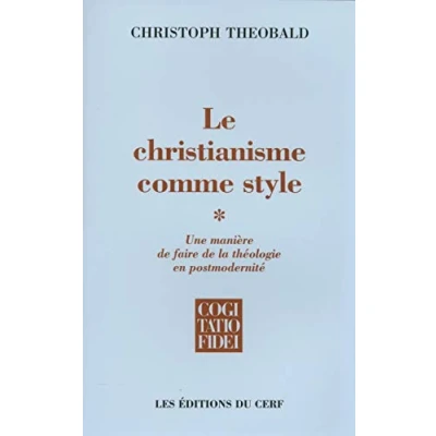Abbildung von LE CHRISTIANISME COMME STYLE, 1: Une manière de faire la théologie en postmodernité Tome 1