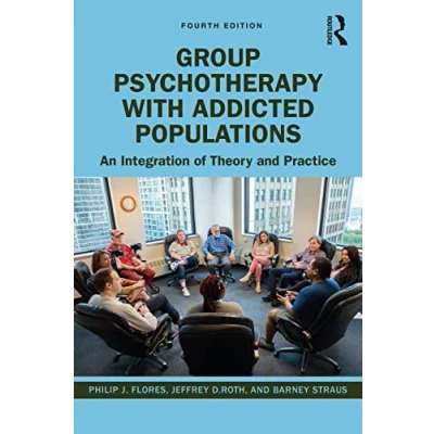 Abbildung von Group Psychotherapy with Addicted Populations: An Integration of Theory and Practice