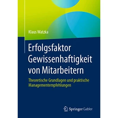Abbildung von Erfolgsfaktor Gewissenhaftigkeit von Mitarbeitern: Theoretische Grundlagen und praktische Managementempfehlungen