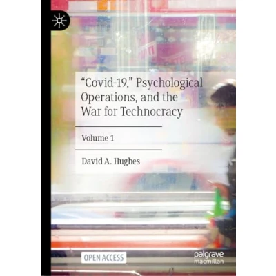 Abbildung von “Covid 19, Psychological Operations, and the War for Technocracy: Volume 1