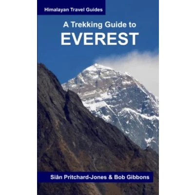 Abbildung von A Trekking Guide to Everest: Everest Base Camp, Gokyo Lakes, Thame Valley, Three High Passes, Classic Everest, Arun Valley (Himalayan Travel Guides)
