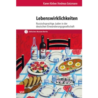 Abbildung von Lebenswirklichkeiten: Russischsprachige Juden in der deutschen Einwanderungsgesellschaft (Schriften des Jüdischen Museums Berlin)