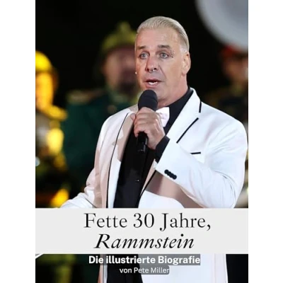 Abbildung von Fette 30 Jahre, Rammstein Komplett in Farbe: Die illustrierte Biografie