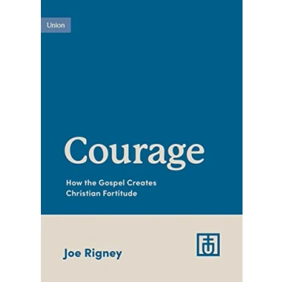 Abbildung von Courage: How the Gospel Creates Christian Fortitude (Growing Integrity)
