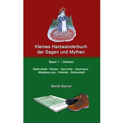 Abbildung von Kleines Harzwanderbuch der Sagen und Mythen 1: Ballenstedt Gernrode Sternhaus Mägdesprung Selketal