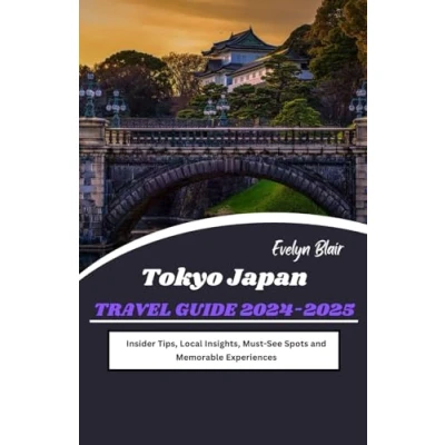 Abbildung von Tokyo Japan Travel Guide 2024 2025: Insider Tips, Local Insights, Must See Spots and Memorable Experiences
