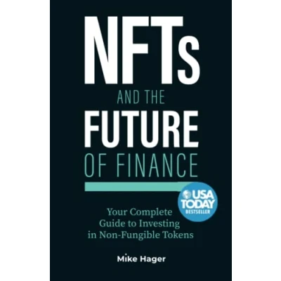 Abbildung von NFTs and the Future of Finance: Your Complete Guide to Investing in Non Fungible Tokens