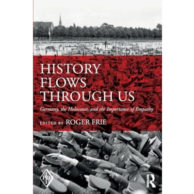 Abbildung von History Flows through Us: Germany, the Holocaust, and Importance of Empathy (Psychoanalytic Inquiry Book)