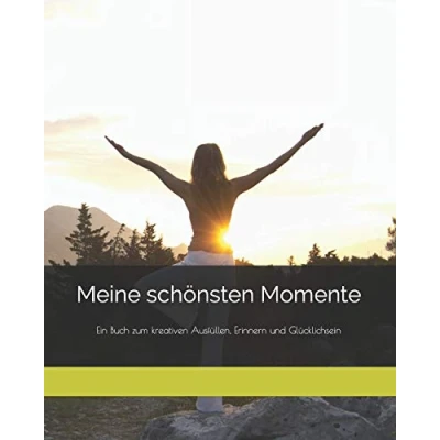 Abbildung von Meine schönsten Momente: Ein Buch zum kreativen Ausfüllen, Erinnern und Glücklichsein
