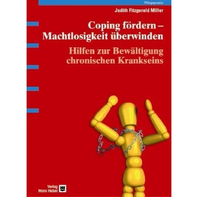 Abbildung von Coping fördern Machtlosigkeit überwinden: Hilfen zur Bewältigung chronischen Krankseins