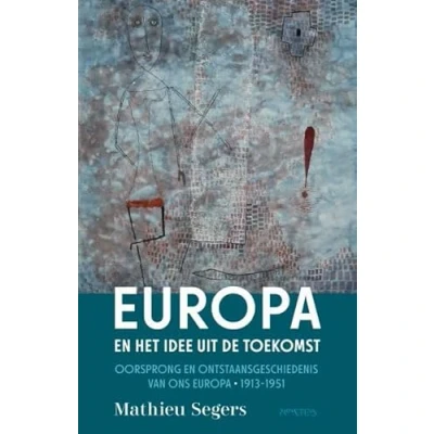 Abbildung von Europa en het idee uit de toekomst: Oorsprong ontstaansgeschiedenis van ons (1913 1951)