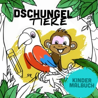 Abbildung von Dschungel Tiere Malbuch ab 3 Jahren: Tierkinder zum Ausmalen, Kritzeln und Entdecken