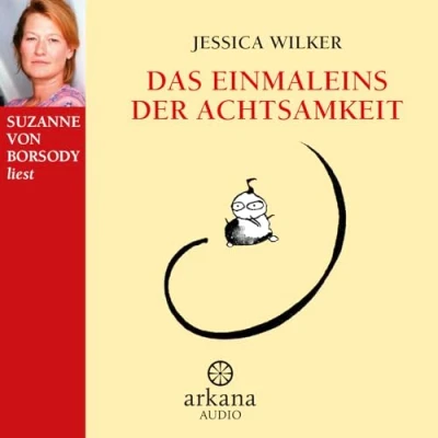 Abbildung von Das Einmaleins der Achtsamkeit: Vom täglichen Umgang mit alltäglichen Gefühlen