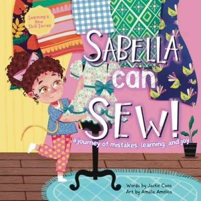 Abbildung von Sabella Can Sew!: a journey of mistakes, learning, and joy (Learning New Skill Series)