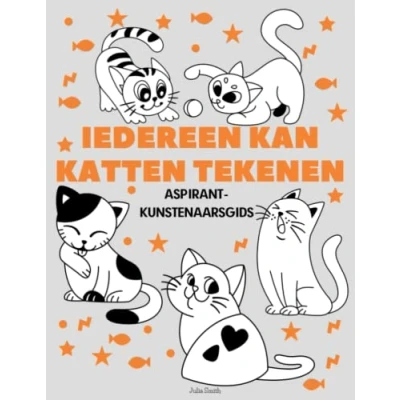 Abbildung von Iedereen kan katten tekenen: Eenvoudige stap voor tekenhandleiding kinderen, tieners en beginners. Hoe leer je tekenen. Boek 1 (Aspirant kunstenaarsgids, Band 1)