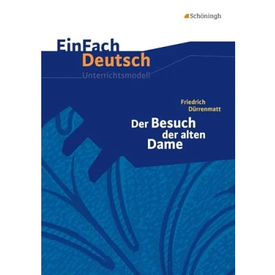 Abbildung von EinFach Deutsch Unterrichtsmodelle: Friedrich Dürrenmatt: der Besuch alten Dame: Gymnasiale Oberstufe