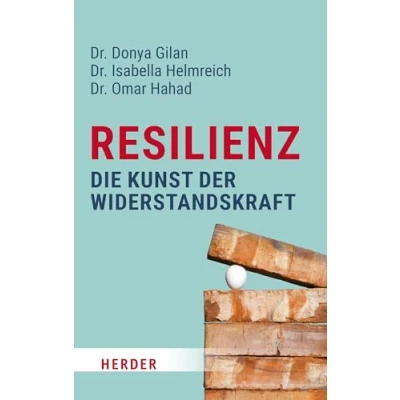 Abbildung von Resilienz die Kunst der Widerstandskraft: Was uns stark macht in Krise