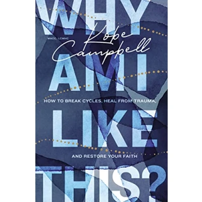 Abbildung von Why Am I Like This?: How to Break Cycles, Heal from Trauma, and Restore Your Faith