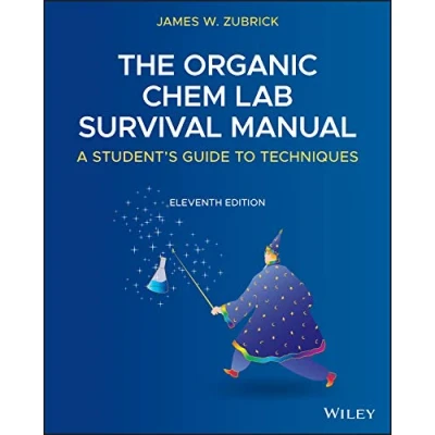 Abbildung von The Organic Chem Lab Survival Manual: A Student&#039;s Guide to Techniques