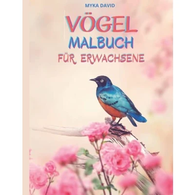 Abbildung von Vögel Malbuch für Erwachsene: Erstaunliches Erwachsene Malvorlagen zum Entspannen und Meditieren 50 wunderschöne ... alle Altersgruppen