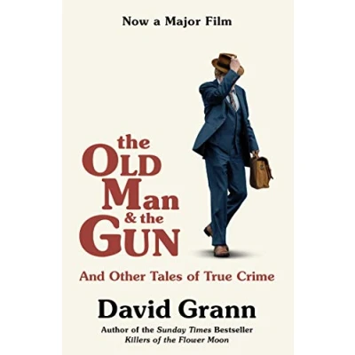 Abbildung von the Old Man And Gun: Other Tales of True Crime