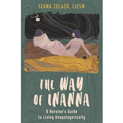 Abbildung von The Way of Inanna: A Heroine&#039;s Guide to Living Unapologetically