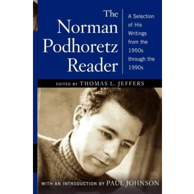 Abbildung von the Norman Podhoretz Reader: A Selection of His Writings from 1950s through 1990s