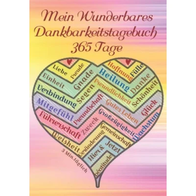 Abbildung von Mein Wunderbares Dankbarkeitstagebuch 365 Tage: Ausfüllbuch 3 Minuten pro Tag für ein Jahr voller Dankbarkeit, Freude und Glück Mit Zitaten der Frage Woche
