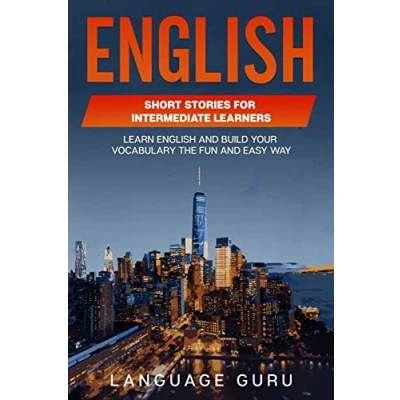 Abbildung von English Short Stories for Intermediate Learners: Learn and Build Your Vocabulary the Fun Easy Way