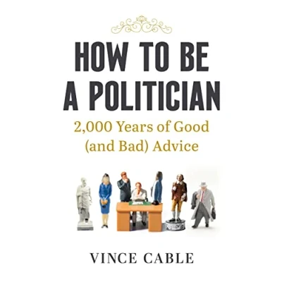 Abbildung von How to be a Politician: 2,000 Years of Good (and Bad) Advice