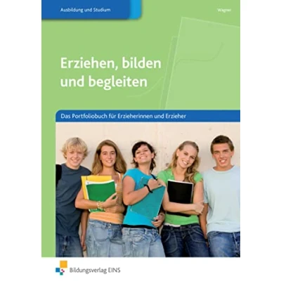 Abbildung von Erziehen, bilden und begleiten: Das Portfoliobuch für Erzieherinnen Erzieher Arbeitsbuch
