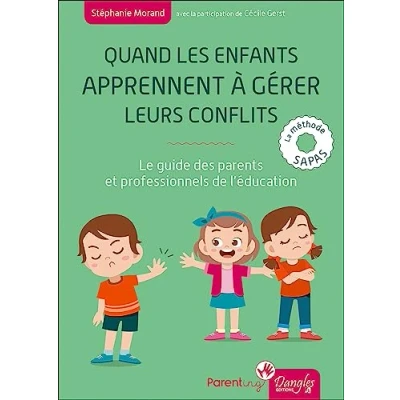Abbildung von Quand les enfants apprennent à gérer leurs conflits Le guide des parents et professionnels de l&#039;éducation : la méthode SAPAS