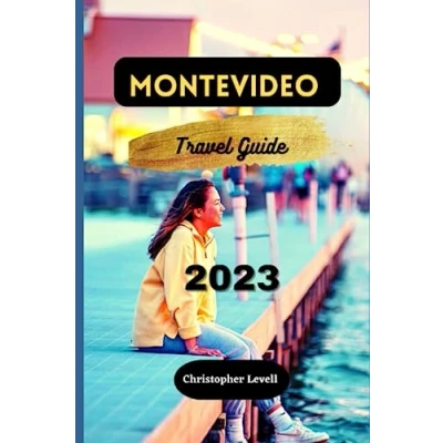 Abbildung von Montevideo travel GUIDE 2023: the Ultimate to exploring Capital city of Uruguay: Discover culture and explore great sights ... (TRAVEL JOURNEY, Band 33)