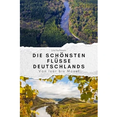 Abbildung von Die schönsten Flüsse Deutschlands Das perfekte Geschenk für Männer und Frauen zu Weihnachten Geburtstag: Von Isar bis Mosel
