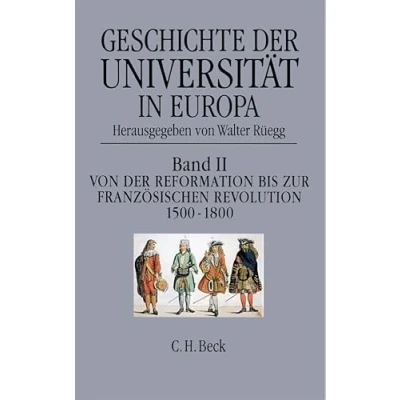 Abbildung von Geschichte der Universität in Europa, 4 Bde., Bd.2, Von Reformation bis zur Französischen Revolution 1500 1800