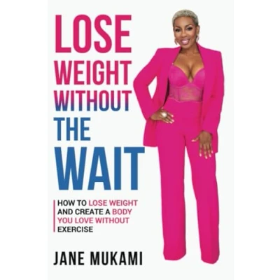 Abbildung von Lose Weight Without The Wait: How To and Create A Body You Love Exercise