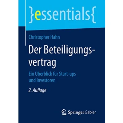 Abbildung von Der Beteiligungsvertrag: Ein Überblick für Start ups und Investoren (essentials)