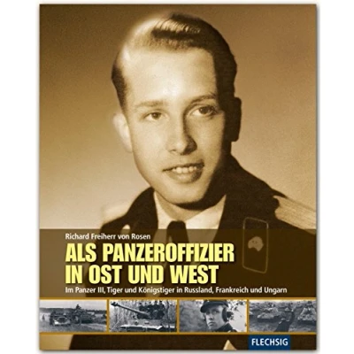 Abbildung von Als Panzeroffizier in Ost und West: Im Panzer III, Tiger Königstiger Russland, Frankreich Ungarn (Flechsig Geschichte/Zeitgeschichte)
