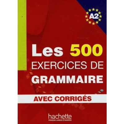 Abbildung von Les 500 Exercices de Grammaire A2 Livre + Corrigés Intégrés: d&#039;eleve corriges