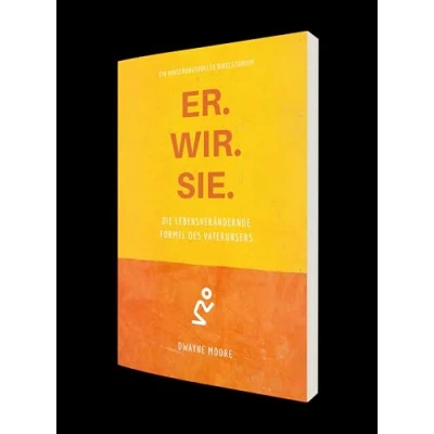 Abbildung von ER. WIR. SIE.: Die lebensverändernde Formel des Vaterunsers (Edition BSB: Praktische Theologie)