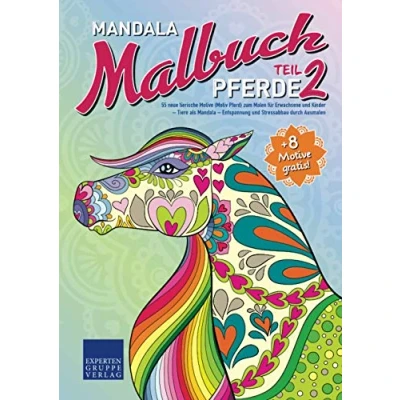 Abbildung von Mandala Malbuch Pferde Teil 2: 55 neue tierische Motive (Motiv Pferd) zum Malen für Erwachsene und Kinder Tiere als Entspannung ... durch Ausmalen (Mandala Malbücher Tiermotive)